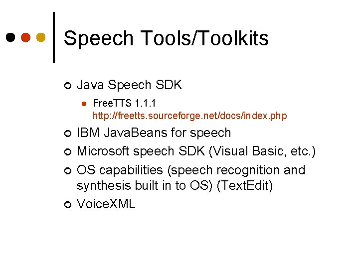 Speech Tools/Toolkits ¢ Java Speech SDK l ¢ ¢ Free. TTS 1. 1. 1