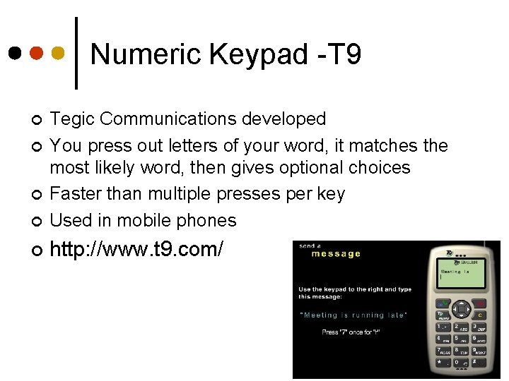 Numeric Keypad -T 9 ¢ Tegic Communications developed You press out letters of your