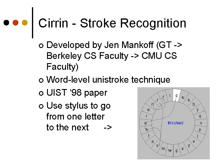 Cirrin - Stroke Recognition Developed by Jen Mankoff (GT -> Berkeley CS Faculty ->