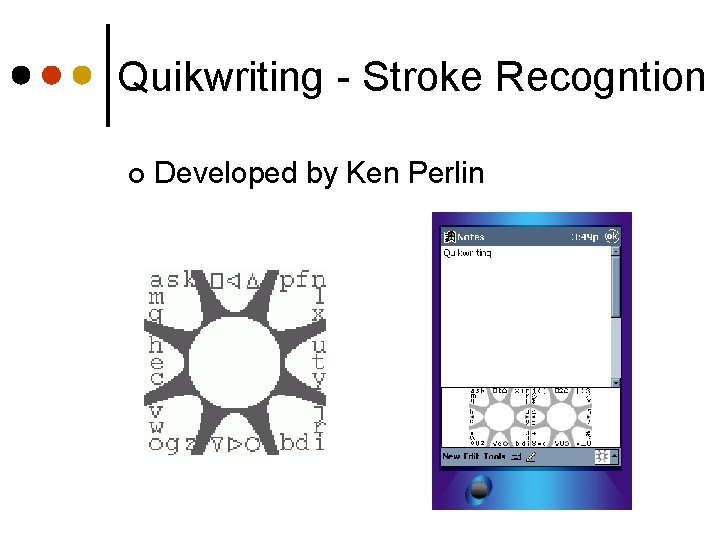 Quikwriting - Stroke Recogntion ¢ Developed by Ken Perlin 