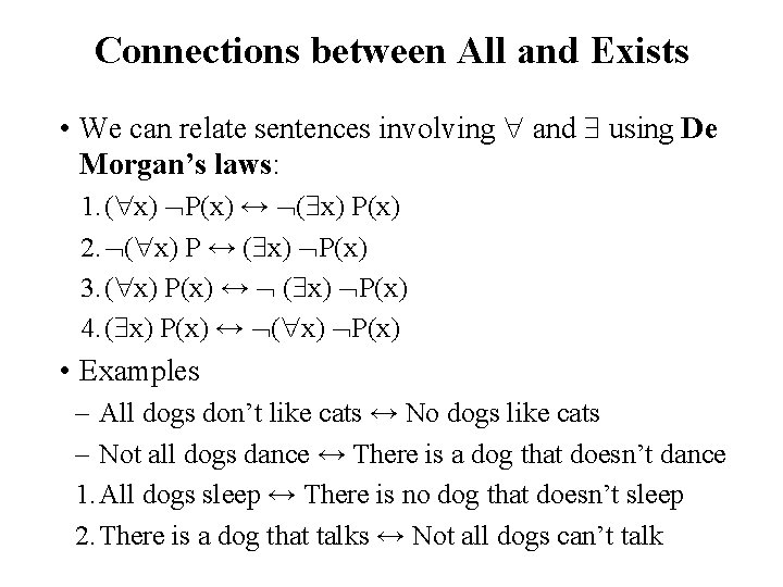 Connections between All and Exists • We can relate sentences involving and using De