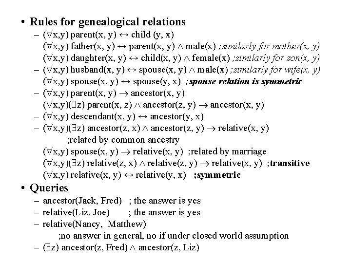  • Rules for genealogical relations – ( x, y) parent(x, y) ↔ child
