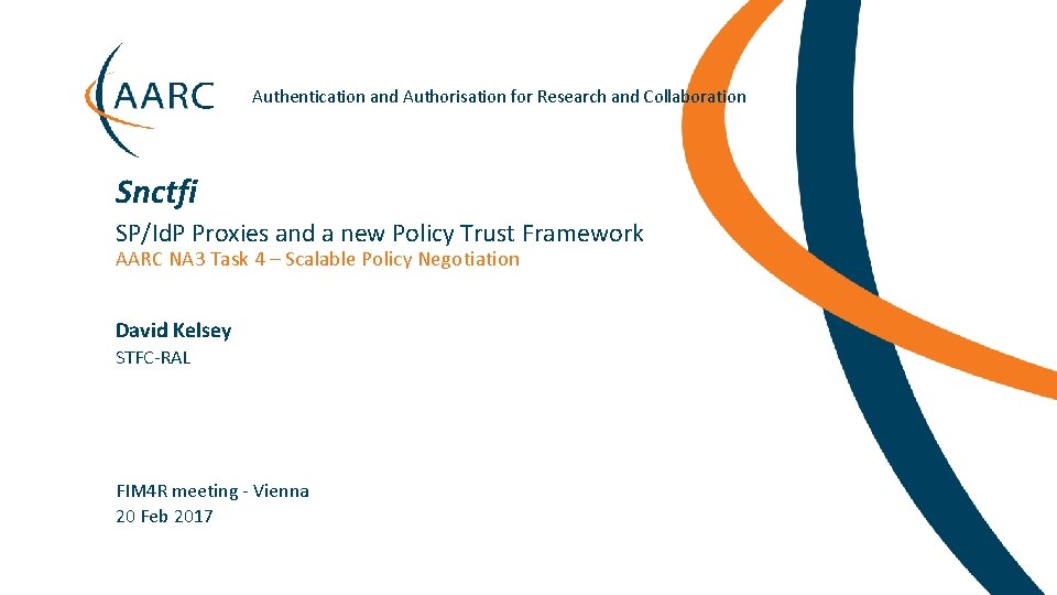 Authentication and Authorisation for Research and Collaboration Snctfi SP/Id. P Proxies and a new
