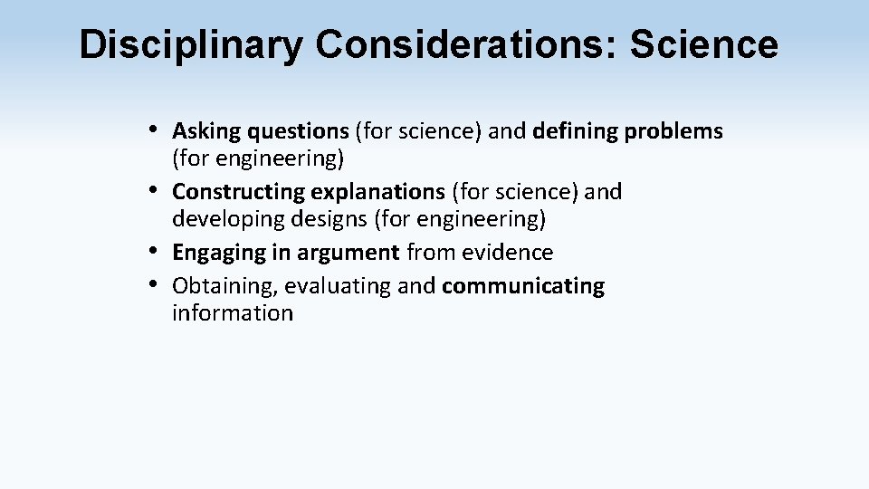 Disciplinary Considerations: Science • Asking questions (for science) and defining problems (for engineering) •