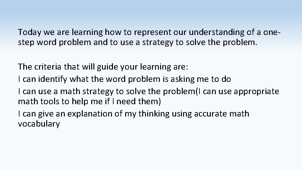 Today we are learning how to represent our understanding of a onestep word problem