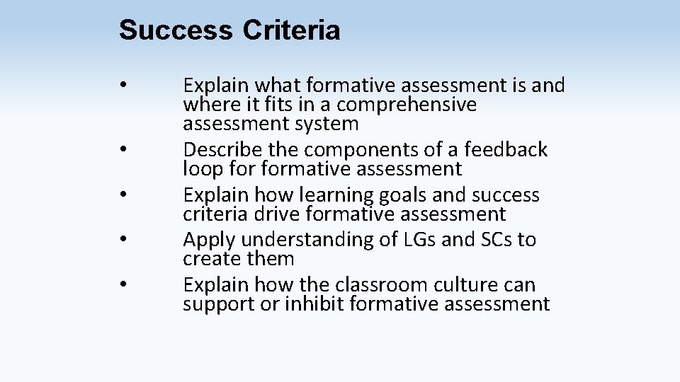 Success Criteria • • • Explain what formative assessment is and where it fits