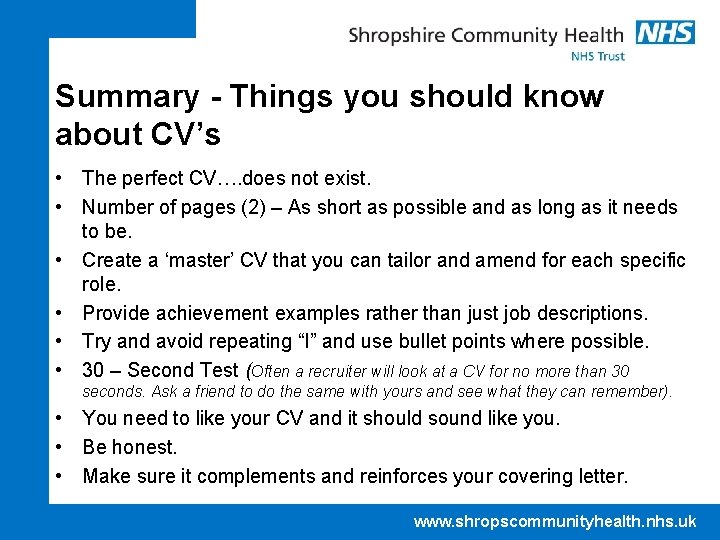 Summary - Things you should know about CV’s • The perfect CV…. does not