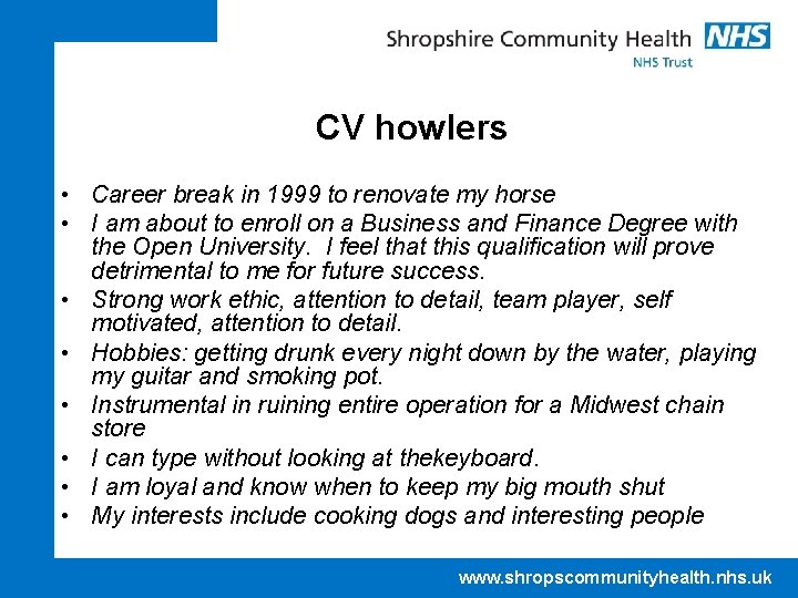 CV howlers • Career break in 1999 to renovate my horse • I am