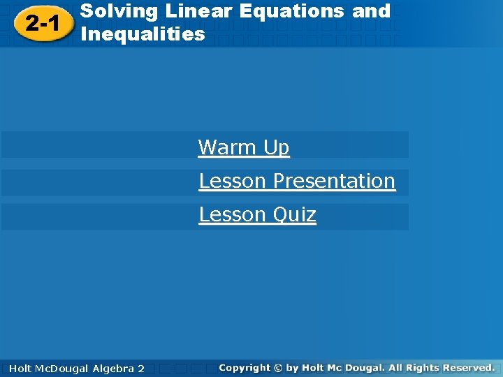 Solving Linear Equations and 2 -1 Inequalities Solving Linear Equations and Inequalities Warm Up