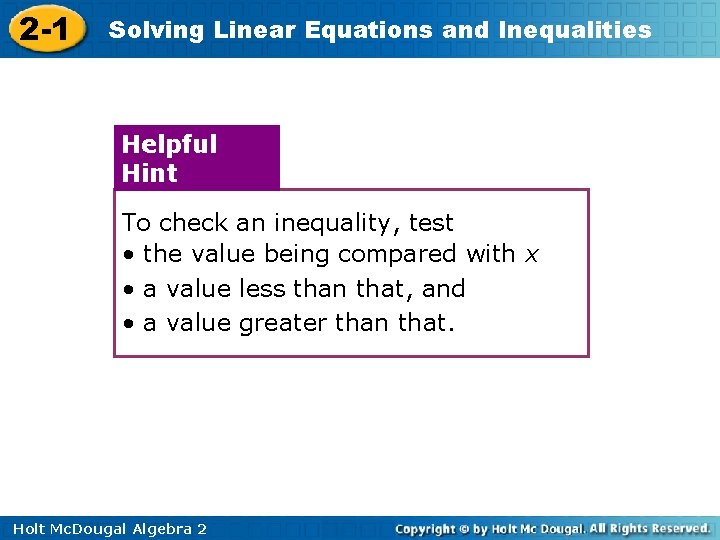 2 -1 Solving Linear Equations and Inequalities Helpful Hint To check an inequality, test