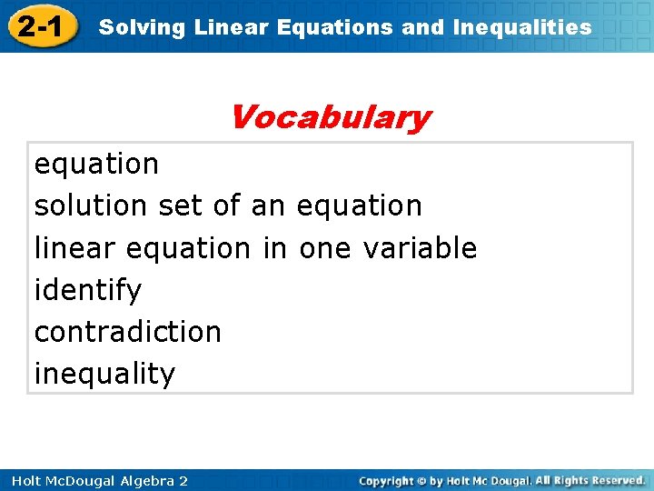 2 -1 Solving Linear Equations and Inequalities Vocabulary equation solution set of an equation