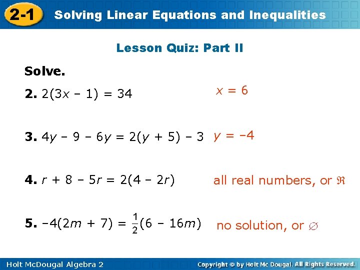 2 -1 Solving Linear Equations and Inequalities Lesson Quiz: Part II Solve. x=6 2.