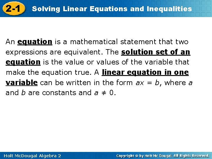 2 -1 Solving Linear Equations and Inequalities An equation is a mathematical statement that