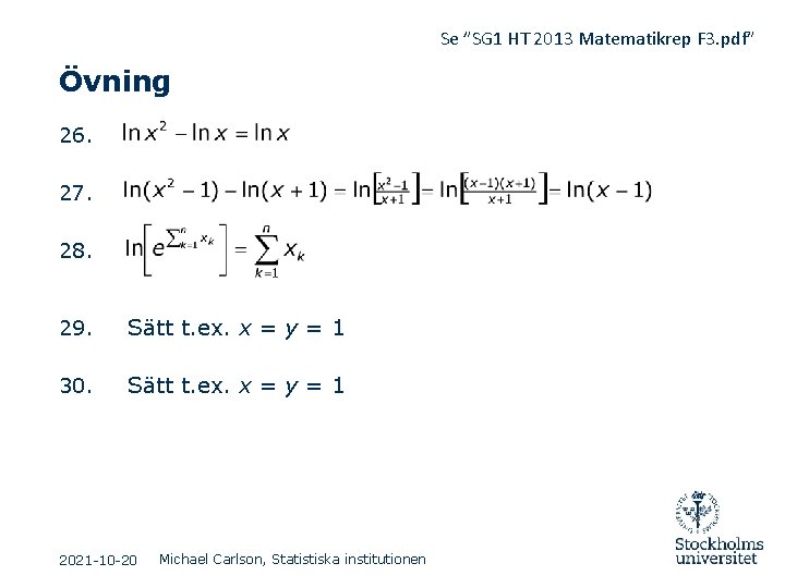 Se ”SG 1 HT 2013 Matematikrep F 3. pdf” Övning 26. 27. 28. 29.
