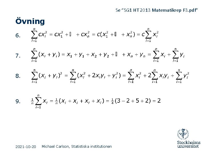 Se ”SG 1 HT 2013 Matematikrep F 3. pdf” Övning 6. 7. 8. 9.