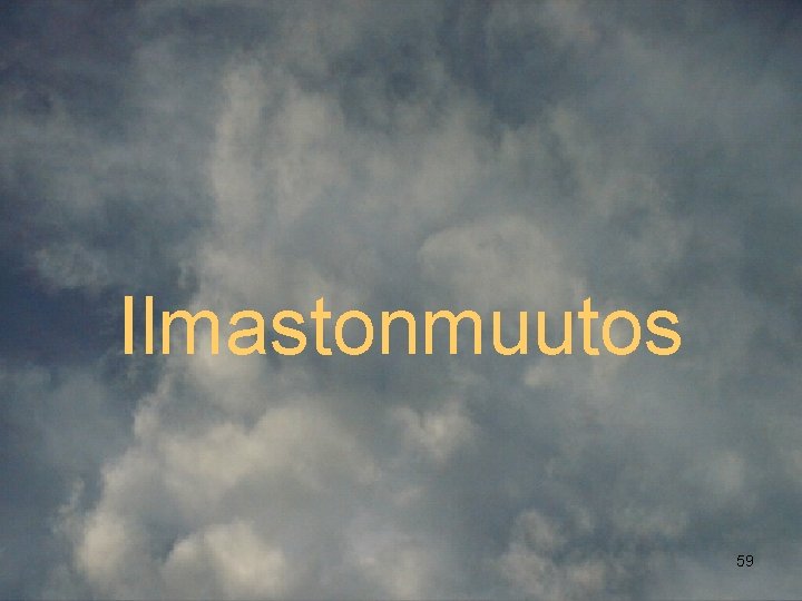 Ilmastonmuutos 59 