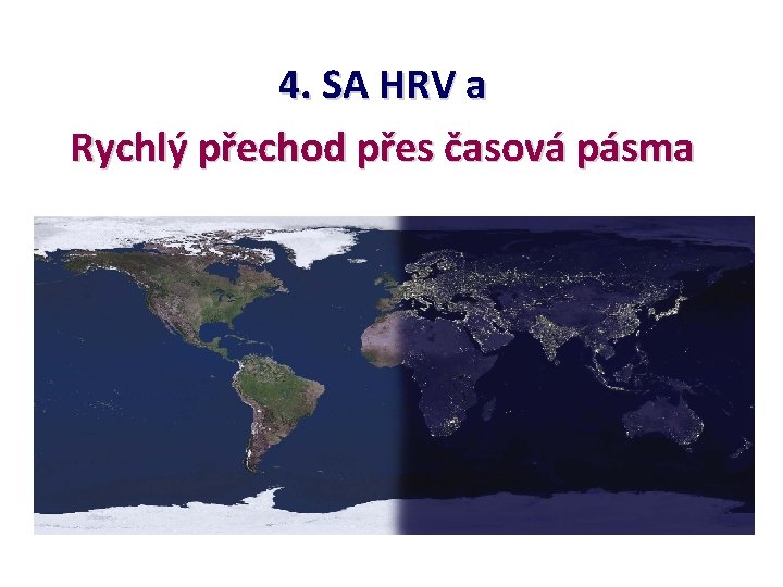 4. SA HRV a Rychlý přechod přes časová pásma 