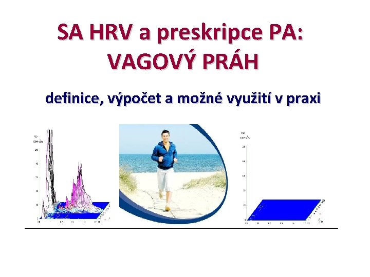 SA HRV a preskripce PA: VAGOVÝ PRÁH definice, výpočet a možné využití v praxi