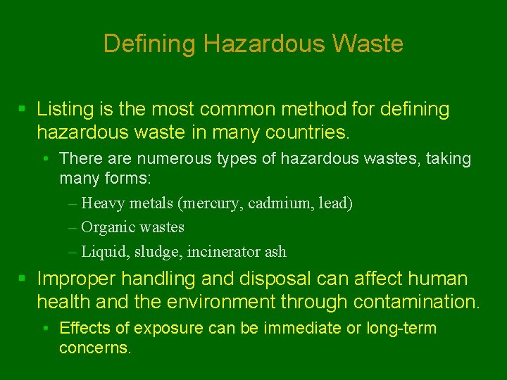 Defining Hazardous Waste § Listing is the most common method for defining hazardous waste