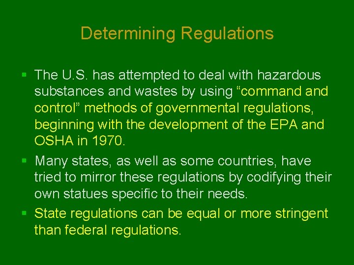 Determining Regulations § The U. S. has attempted to deal with hazardous substances and