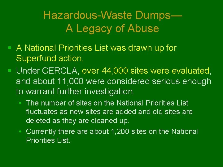 Hazardous-Waste Dumps— A Legacy of Abuse § A National Priorities List was drawn up