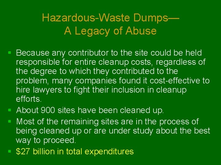 Hazardous-Waste Dumps— A Legacy of Abuse § Because any contributor to the site could
