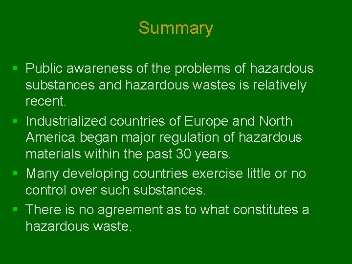 Summary § Public awareness of the problems of hazardous substances and hazardous wastes is