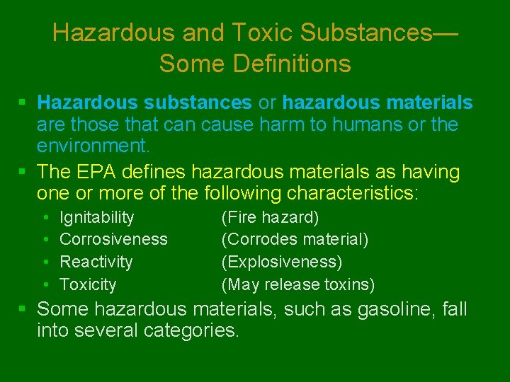 Hazardous and Toxic Substances— Some Definitions § Hazardous substances or hazardous materials are those