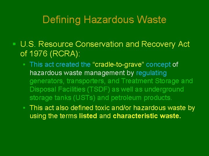 Defining Hazardous Waste § U. S. Resource Conservation and Recovery Act of 1976 (RCRA):