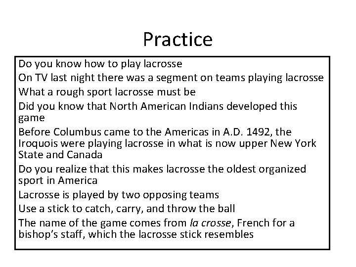 Practice Do you know how to play lacrosse On TV last night there was