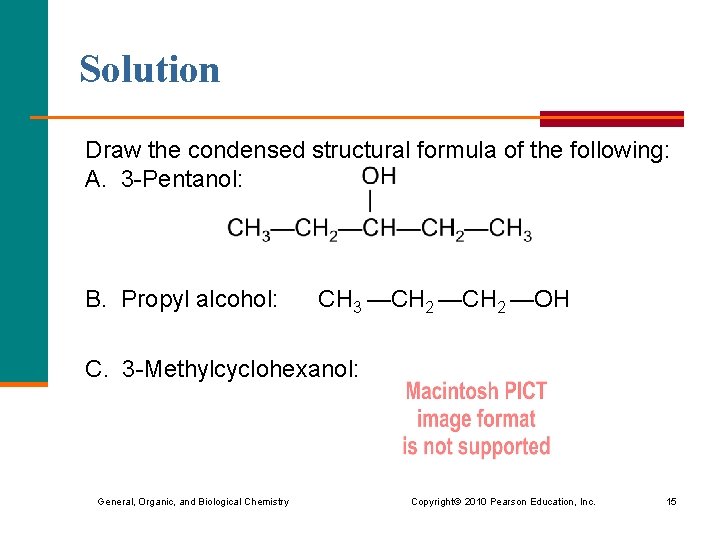 Solution Draw the condensed structural formula of the following: A. 3 -Pentanol: B. Propyl