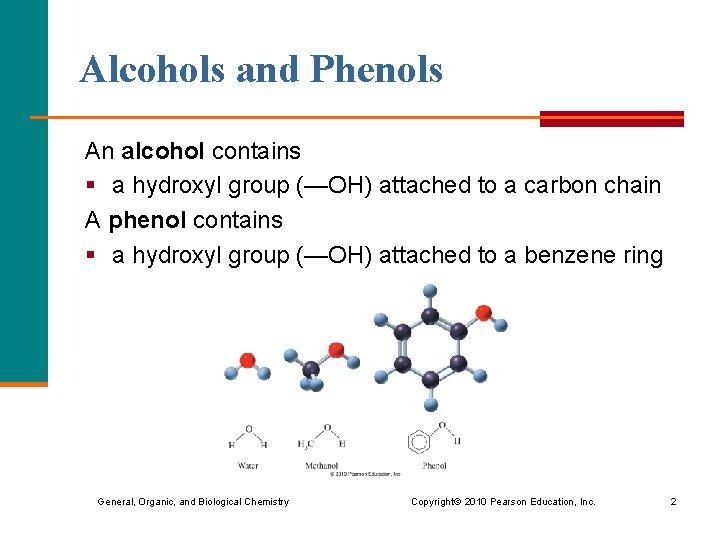 Alcohols and Phenols An alcohol contains § a hydroxyl group (—OH) attached to a