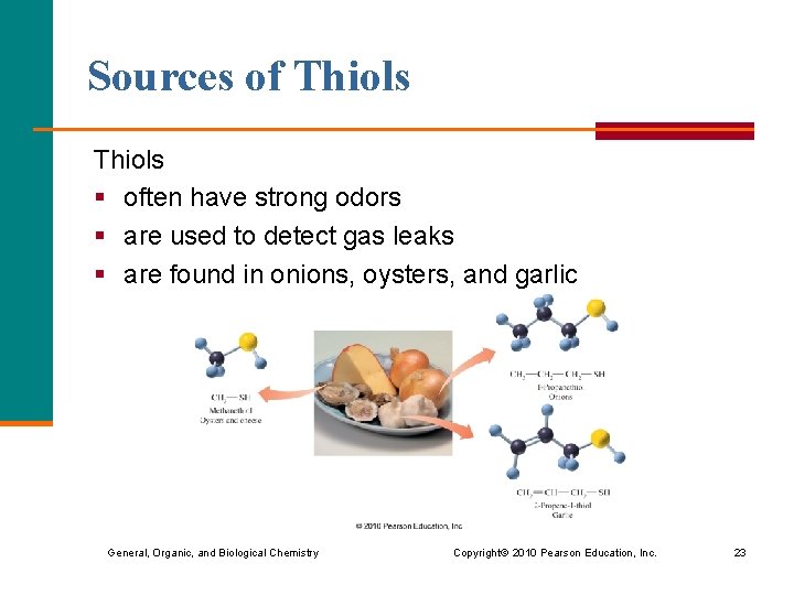 Sources of Thiols § often have strong odors § are used to detect gas