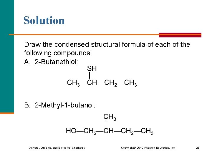 Solution Draw the condensed structural formula of each of the following compounds: A. 2