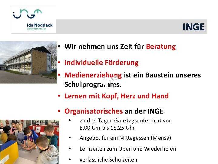 INGE • Wir nehmen uns Zeit für Beratung • Individuelle Förderung • Medienerziehung ist