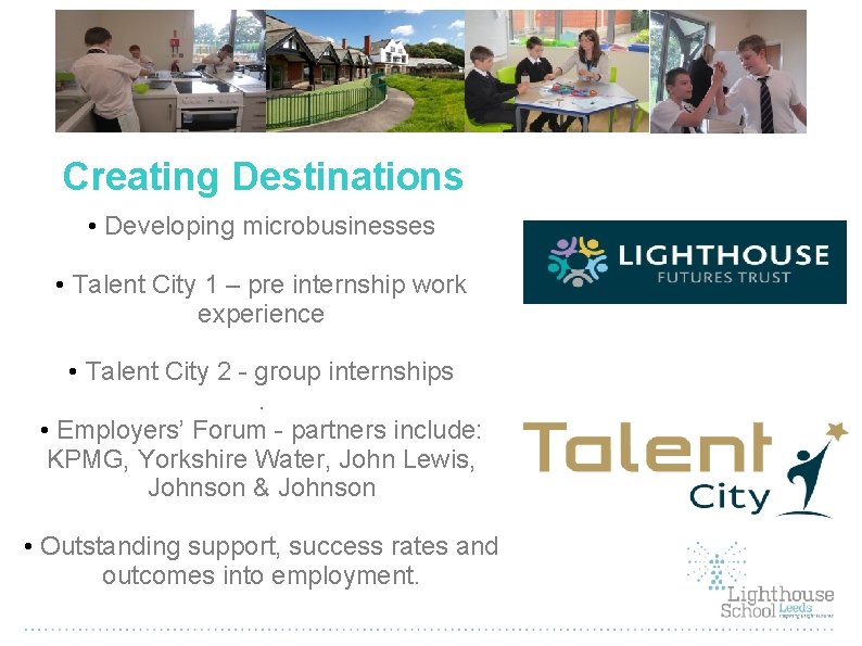 Creating Destinations • Developing microbusinesses • Talent City 1 – pre internship work experience
