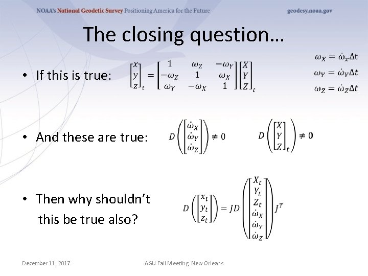 The closing question… • If this is true: • And these are true: •