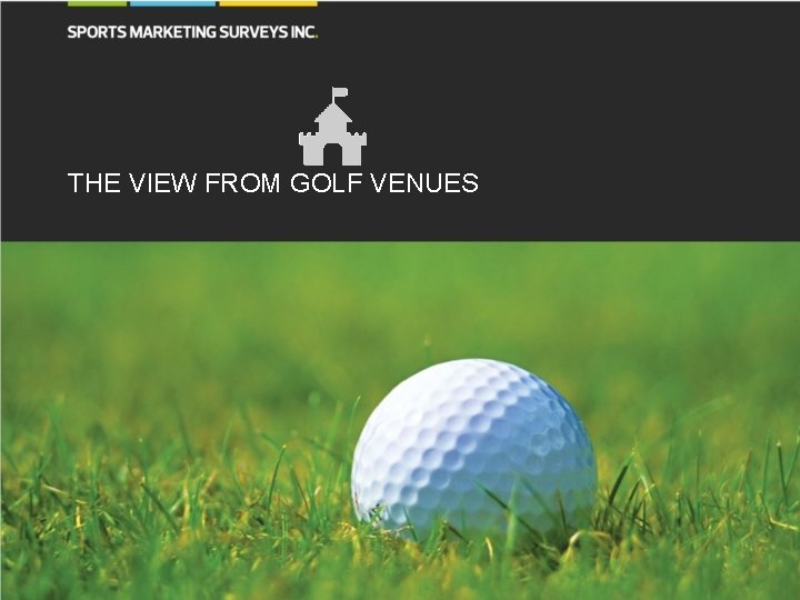 THE VIEW FROM GOLF VENUES 