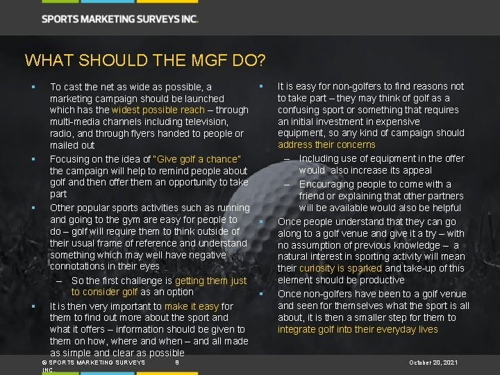 WHAT SHOULD THE MGF DO? § § § To cast the net as wide