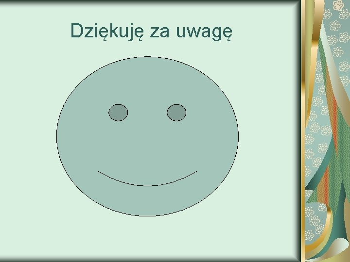 Dziękuję za uwagę 