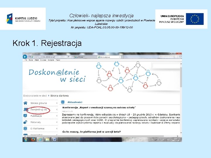 Człowiek- najlepsza inwestycja Tytuł projektu: Kompleksowe wspomaganie rozwoju szkół i przedszkoli w Powiecie Lubelskim