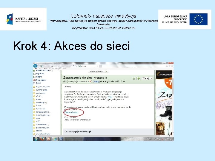 Człowiek- najlepsza inwestycja Tytuł projektu: Kompleksowe wspomaganie rozwoju szkół i przedszkoli w Powiecie Lubelskim