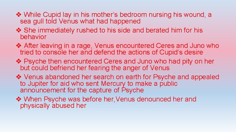 v While Cupid lay in his mother’s bedroom nursing his wound, a sea gull