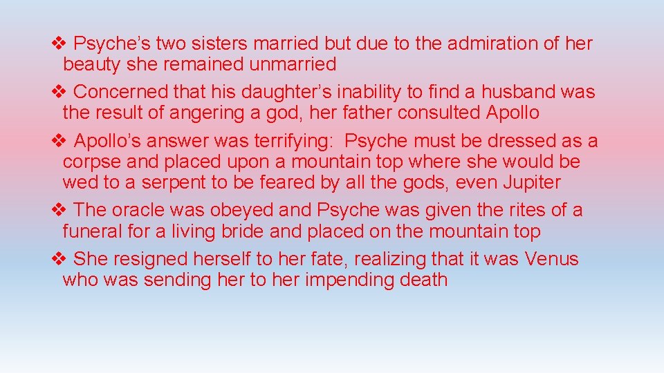 v Psyche’s two sisters married but due to the admiration of her beauty she