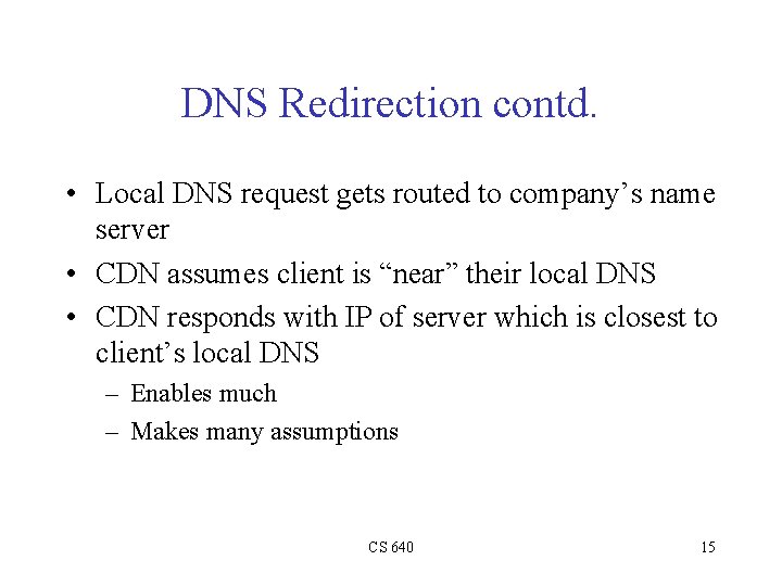 DNS Redirection contd. • Local DNS request gets routed to company’s name server •