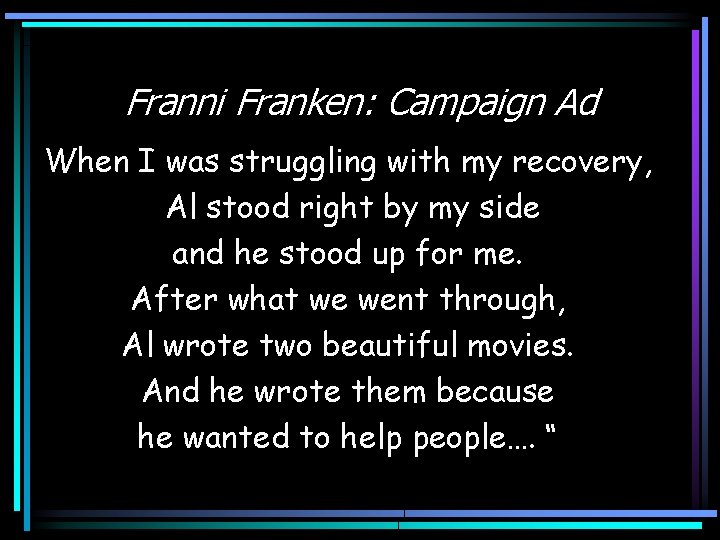 Franni Franken: Campaign Ad When I was struggling with my recovery, Al stood right