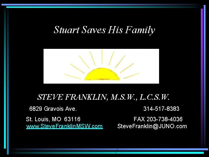 Stuart Saves His Family STEVE FRANKLIN, M. S. W. , L. C. S. W.