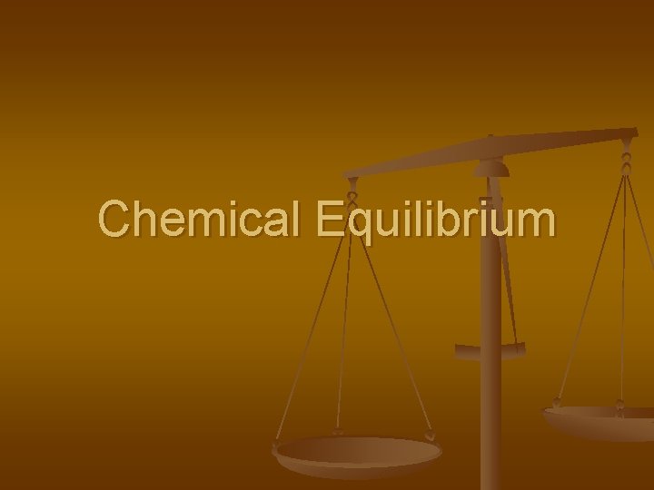 Chemical Equilibrium 