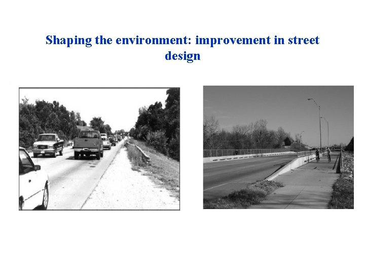Shaping the environment: improvement in street design 