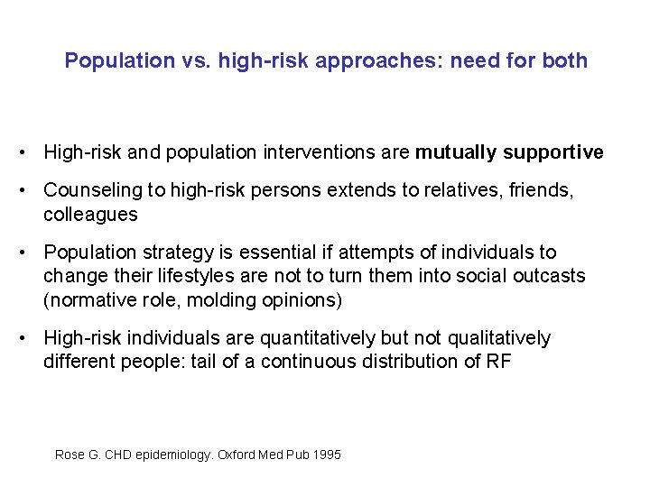 Population vs. high-risk approaches: need for both • High-risk and population interventions are mutually